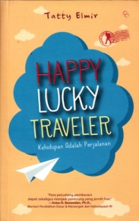Image of Happy lucky traveler : Kehidupan adalah perjalanan