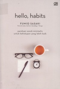 Image of Hello, habits: Panduan sosok minimalis untuk kehidupan yang lebih baik