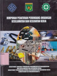 Image of Himpunan Peraturan Perundang-Undangan Keselamatan dan Keselamatan Kerja