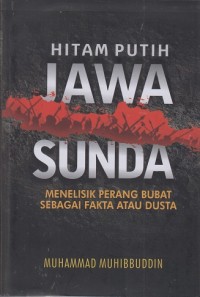 Image of Hitam putih Jawa Sunda: Menelisik perang Bubat sebagai fakta atau dusta