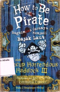 Image of How to Be a Pirate : Bagaimana Caranya Menjadi Bajak Laut