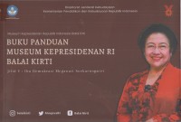 Image of Buku panduan museum Kepresidenan RI Balai Kirti
Jilid V: Ibu Demokrasi Megawati Soekarnoputri