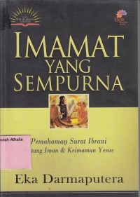 Image of Imamat yang sempurna: pemahaman surat Ibrani tentang iman dan keimanan Yesus