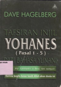 Image of Tafsiran injil Yohanes (Pasal 1-5) dari bahasa Yunani