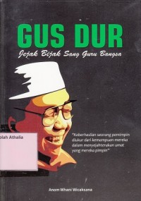Image of Gus Dur : Jejak Bijak Sang Guru Bangsa