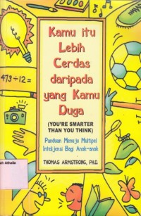 Image of Kamu itu lebih cerdas daripada yang kamu duga: Panduan menuju multipel intelijensi bagi anak-anak