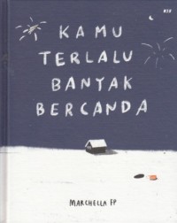 Image of Kamu terlalu banyak bercanda