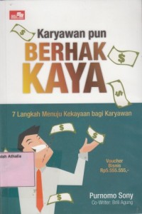 Image of Karyawan pun berhak kaya : 7 langkah menuju kekayaan bagi karyawan