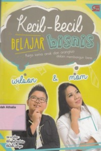 Image of Kecil-kecil belajar bisnis : kerjasama membangun bisnis dalam keluarga
