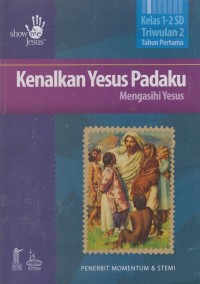 Image of Kenalkan Yesus padaku: Mengasihi Yesus