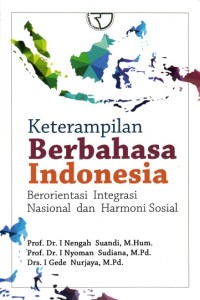 Image of Keterampilan Berbahasa Indonesia Berorientasi Integrasi Nasional dan Harmoni Sosial