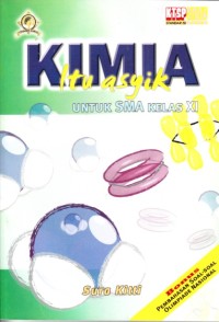Image of Kimia itu asyik: Untuk SMA Kelas XI