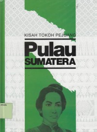 Image of Kisah Tokoh Pejuang 2 :  Pulau Sumatera