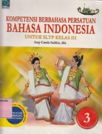 Image of Kompetensi Berbahasa Persatuan: Bahasa Indonesia untuk kelas III SLTP