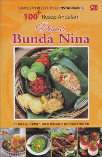 Image of Kumpulan Resep Hits di Instagram + 100 Resep Andalan Dapur Bunda Nina