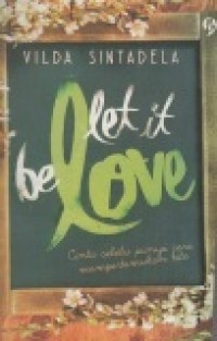 Image of Let it be love cinta selalu punya cara mempertemukan kita
