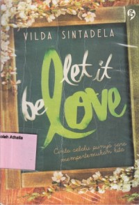 Image of Let it be love cinta selalu punya cara mempertemukan kita