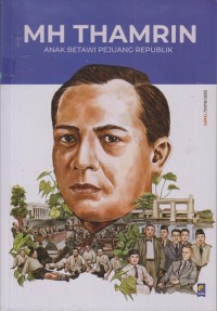 Image of MH Thamrin : Anak Betawi Pejuang Republik