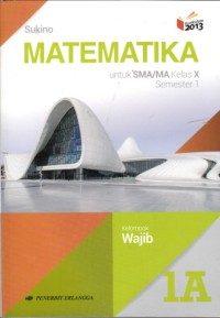 Image of Matematika SMA kelas X Semester 1 Kelompok Wajib (Kurikulum 2013)