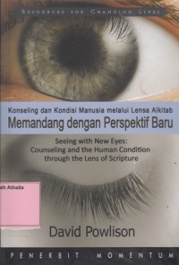 Image of Memandang dengan perspektif Baru: Konseling dan Kondisi Manusia melalui Lensa Alkitab