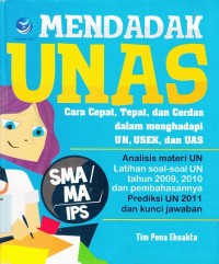Image of Mendadak UNAS SMA/MA IPS: cara cepat, tepat, dan cerdas dlm menghadapi UN, USEK, & UAS