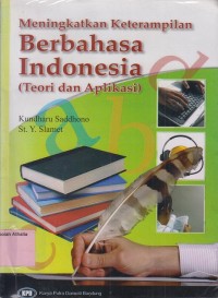 Image of Meningkatkan keterampilan berbahasa Indonesia (teori dan aplikasi)