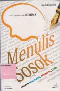Image of Menulis sosok: secara inspiratif, menarik, unik