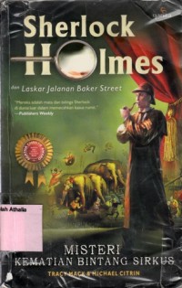 Image of Sherlock Holmes dan Laskar Jalanan Baker Street: Misteri Kematian Bintang Sirkus