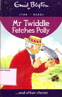 Image of Mr. Twiddle fetches polly