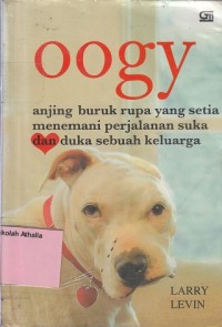Image of Oogy: anjing buruk rupa yg setia menemani perjalanan suka dan duka sebuah keluarga