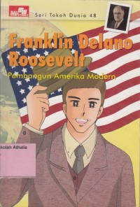 Image of Franklin Delano Roosevelt : Pembangun Amerika Modern