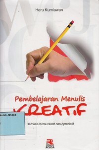 Image of Pembelajaran menulis kreatif: berbasis komunikatif dan apresiatif