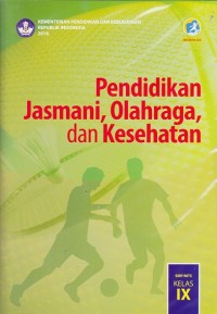 Image of Pendidikan Jasmani, Olahraga dan Kesehatan: SMP/MTs Kelas IX