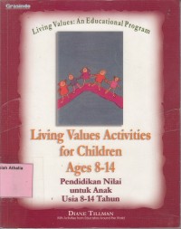 Image of Living Values Activities for Children Ages 8-14 : Pendidikan Nilai Untuk Anak Usia 8-14 Tahun