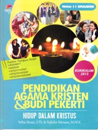 Image of Pendidikan agama Kristen & budi pekerti SMA kelas XI K13: Hidup dalam Kristus