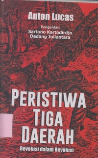 Image of Peristiwa Tiga Daerah : Revolusi Dalam Revolusi
