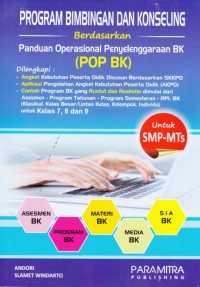 Image of Program Bimbingan dan Konseling Berdasarkan Panduan Operasional Penyelenggaraan BK untuk SMP Kelas 7, 8 dan 9