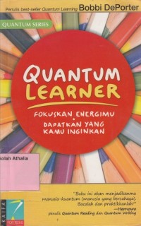 Image of Quantum Learner : Fokuskan Energimu Dapatkan yang Kamu Inginkan