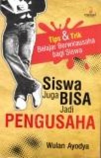 Image of Siswa juga bisa jadi pengusaha: Tips & trik belajar berwirausaha bagi siswa