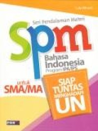 Image of Seri Pendalaman Materi (SPM) Bahasa Indonesia Program IPA/IPS utk SMA