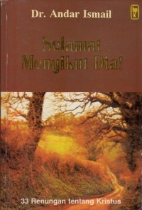 Image of Selamat Mengikut Dia!: 33 Renungan tentang Kristus