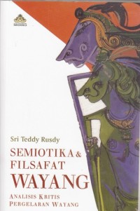 Image of Semiotika & Filsafat wayang : analisis keritis pergelaran wayang