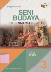 Image of Seni Budaya UNtuk SMA/MA Kelas XII Kelompok Wajib