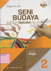 Image of Seni Budaya Untuk SMA/MA Kelas XI Kelompok Wajib