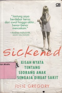 Image of Sickened : kisah nyata tentang seorang anak yang sengaja dibuat sakit
