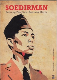 Image of Soedirman : Seorang panglima, Seorang martir