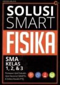 Image of Solusi smart fisika SMA kelas 1,2,3