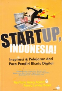 Image of Startup, Indonesia! (Inspirasi & pelajaran dari para pendiri bisnis digital)