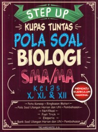 Image of Step up kupas tuntas pola soal biologi SMA/MA kelas X, XI, & XII