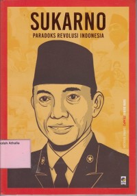 Image of Sukarno : Paradoks Revolusi Indonesia